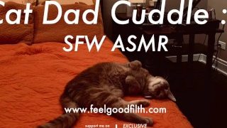 Cat Dad Cuddle ft. REAL ASMR Cat Purrs (SFW Audio Roleplay – No Gender)