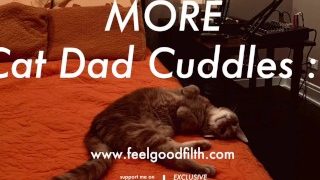 More Cuddles + Purrs w/ Your Fave Cat Dad (SFW Audio Roleplay – No Gender)